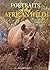 Portraits of the African Wild
