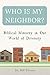 Who Is My Neighbor?: Biblic...
