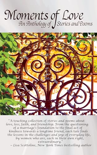 Moments of Love: An Anthology of Stories and Poems (Kindle Edition)