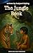 The Jungle Book: Rudyard Ki...