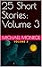 25 Short Stories; Volume 3