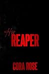His Reaper by Cora Rose His Reaper by Cora Rose