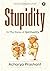 Stupidity: In the name of S...