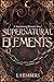 Supernatural Elements by L. S. Embers