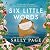 Six Little Words