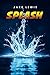 Splash (Volume 1)