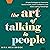 The Art of Talking to Peopl...