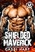 Shielded by Maverick (Steel Rebels MC #12)