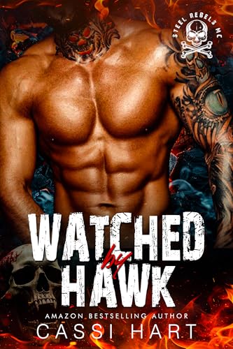 Watched by Hawk (Steel Rebels MC #11)