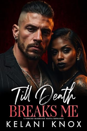 Till Death Breaks Me (Forced Mafia Marriages)