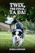 Twix, The Final TA DA! by Pamela L. Johnson