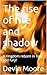 The rise of fire and shadow...
