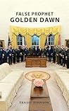 FALSE PROPHET GOLDEN DAWN by Ernest Johnson