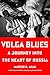 Volga Blues: A Journey into...