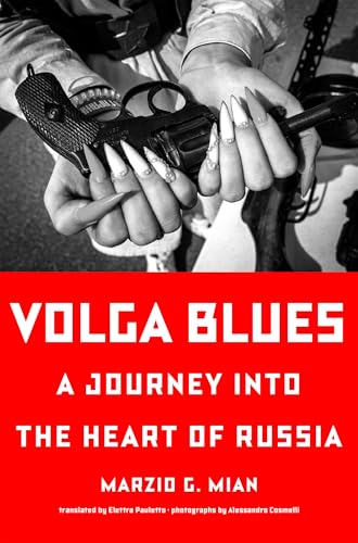 Volga Blues: A Journey into the Heart of Russia (Hardcover)