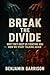 Break the Divide: Why They ...