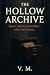 The Hollow Archive: Files 0...