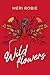 Wild Flowers by Meri Robie Wild Flowers by Meri Robie