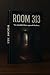 ROOM 313- SHORT STORY