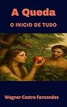 A Queda: O Inicio de Tudo (Portuguese Edition)