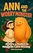 Ann and The Worry Monster: ...