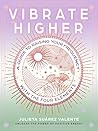 Vibrate Higher: A...