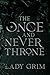 The Once and Never Throne (The Once and Never, #2)