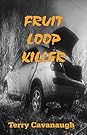 Fruit Loop Killer: A Mark Jeremy Novel