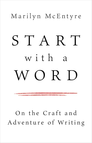 Start with a Word: On the Craft and Adventure of Writing (Paperback)
