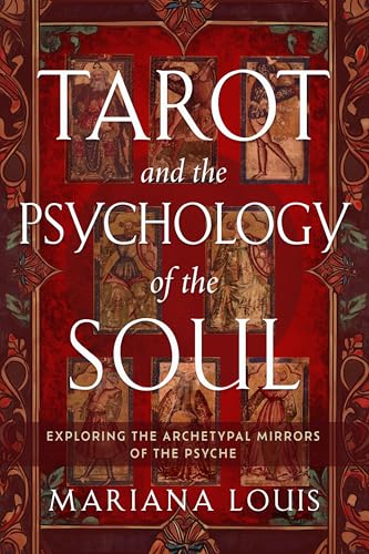 Tarot and the Psychology of the Soul: Exploring the Archetypal Mirrors of the Psyche (Paperback)