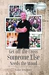 Get off the Cross...