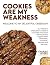 Cookies Are My Weakness: We...