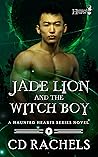 Jade Lion and the Witch Boy by C.D. Rachels