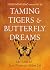 Taming Tigers & Butterfly Dreams by Deng Ming-Dao