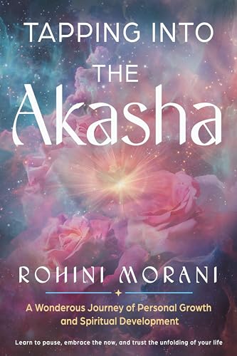 Tapping into the Akasha: A Wondrous Journey of Personal Growth and Spiritual Development (Paperback)