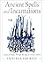 Ancient Spells and Incantations by Enid Baxter Ryce