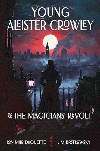 Young Aleister Crowley and the Magicians’ Revolt: A Novel (Paperback)
