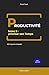 PRODUCTIVITÉ - tome 2 : pri...