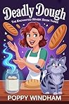 Deadly Dough: A Magical Bakery Cozy Mystery (The Enchanted Whisk Book 3) Book cover for Deadly Dough: A Magical Bakery Cozy Mystery (The Enchanted Whisk Book 3)