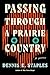 Passing Through a Prairie Country by Dennis E. Staples