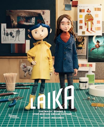 LAIKA: The Magic Behind a Stop-Motion Dream Factory: Two Decades of Groundbreaking Animation from Coraline to Wildwood (Hardcover)