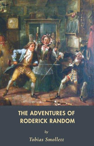 The Adventures of Roderick Random: An Old Fashioned Literary Adventure