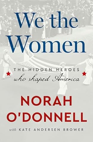 We the Women: The Hidden Heroes Who Shaped America