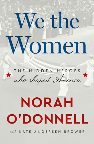 We the Women: The Hidden Heroes Who Shaped America (Kindle Edition)