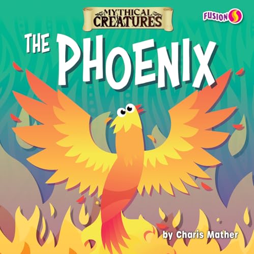 The Phoenix (Mythical Creatures)