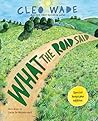 What the Road Said (Special Keepsake Edition) by Cleo Wade