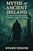 Myths of Ancient Ireland: T...