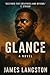 Glance by James G Langston