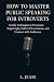How to Master Public Speaking for Introverts by L. Jease