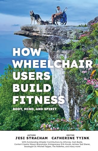 How Wheelchair Users Build Fitness: Mind Body and Spirit (Hardcover)
